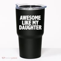 Awesome Like My Daughter Tumbler thumb 0