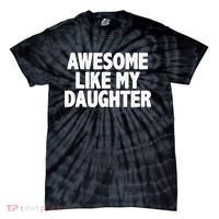 Awesome Like My Daughter Tie-Dye T-Shirt thumb 0