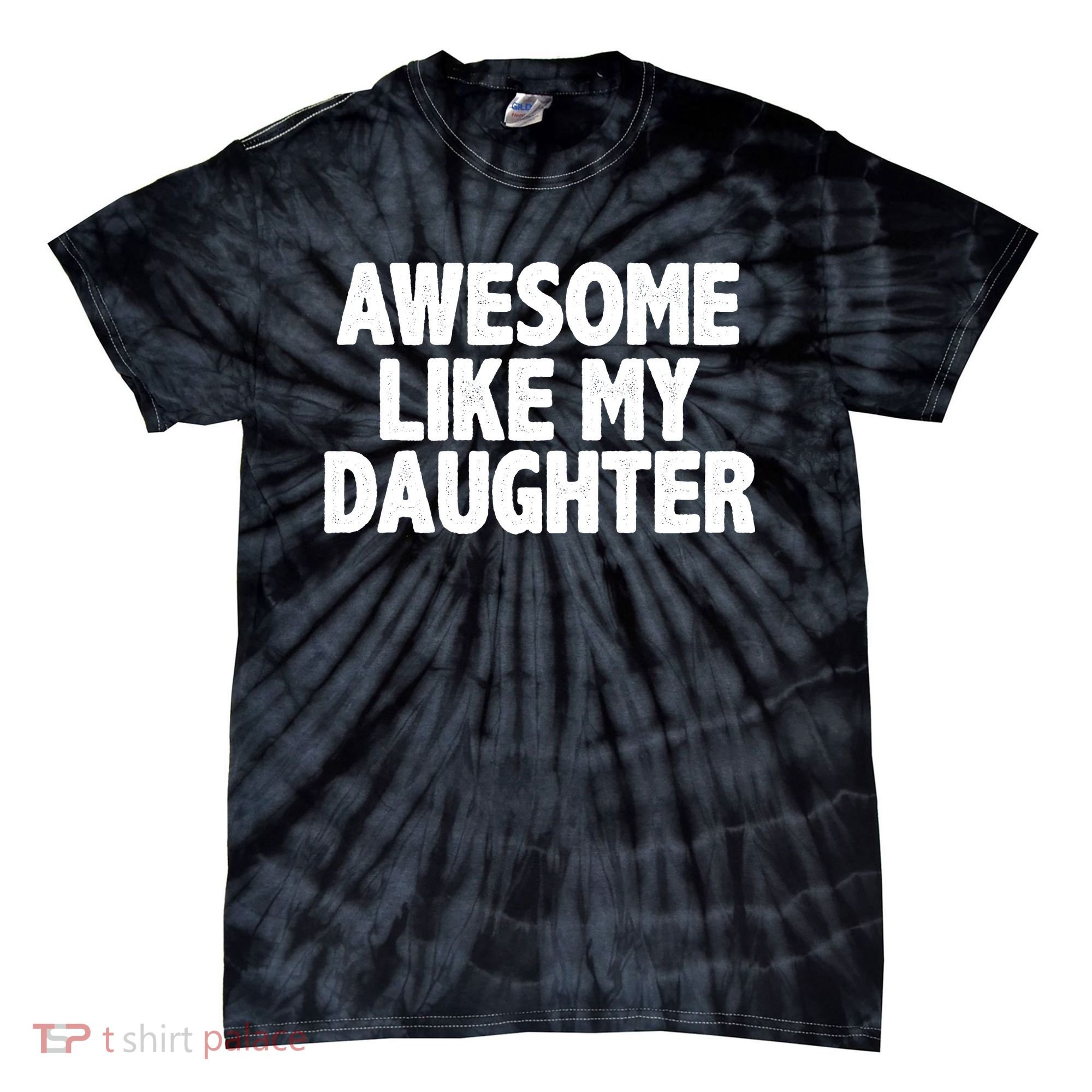 Awesome Like My Daughter Tie-Dye T-Shirt