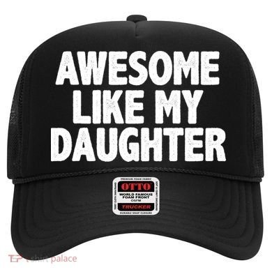Awesome Like My Daughter Hat