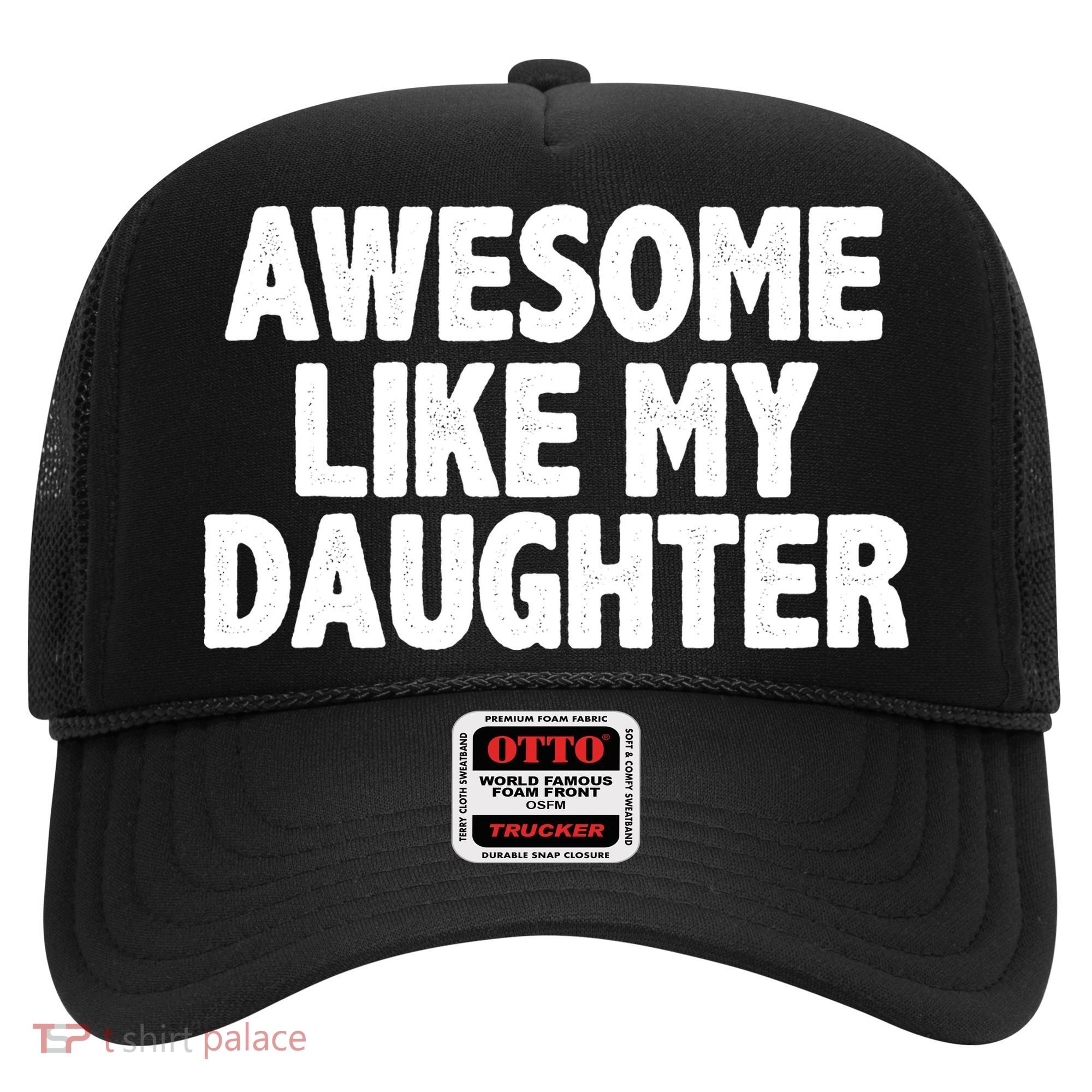 Awesome Like My Daughter Hat