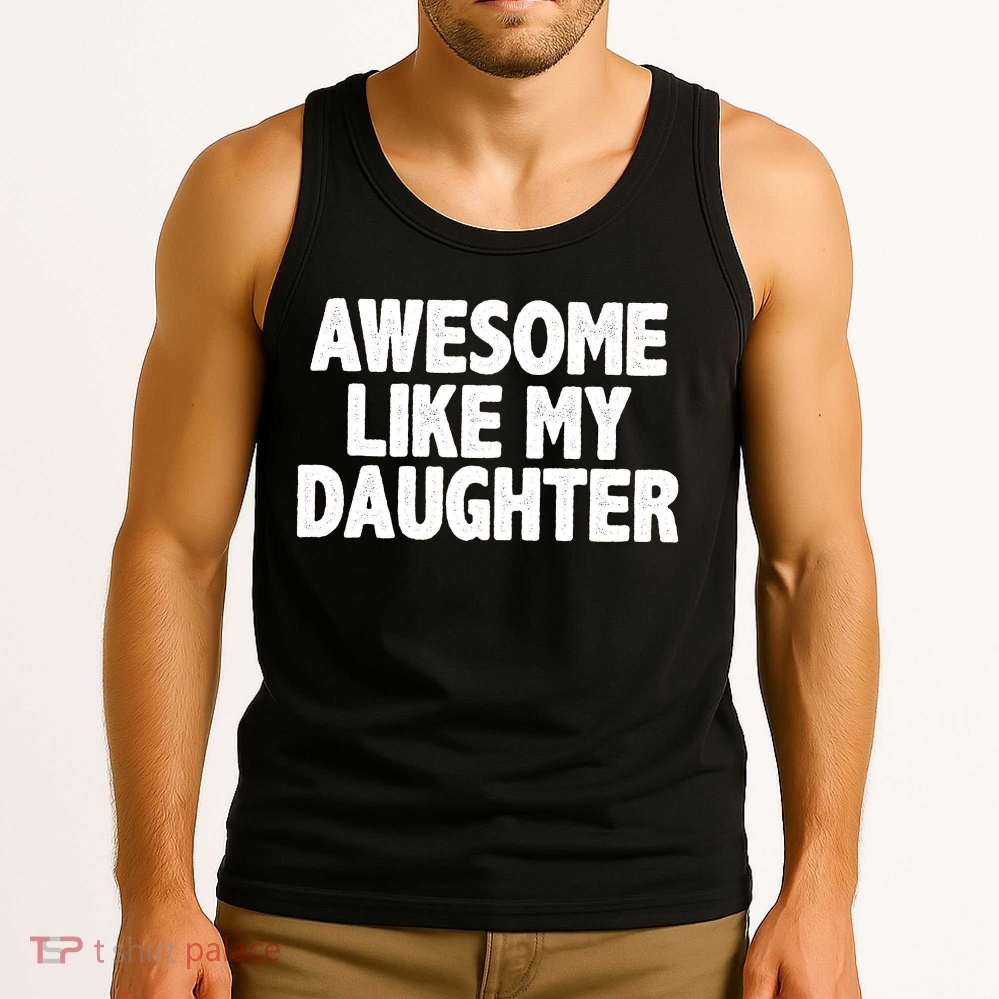 Awesome Like My Daughter Tank Top
