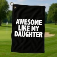Awesome Like My Daughter Golf Towel thumb 1