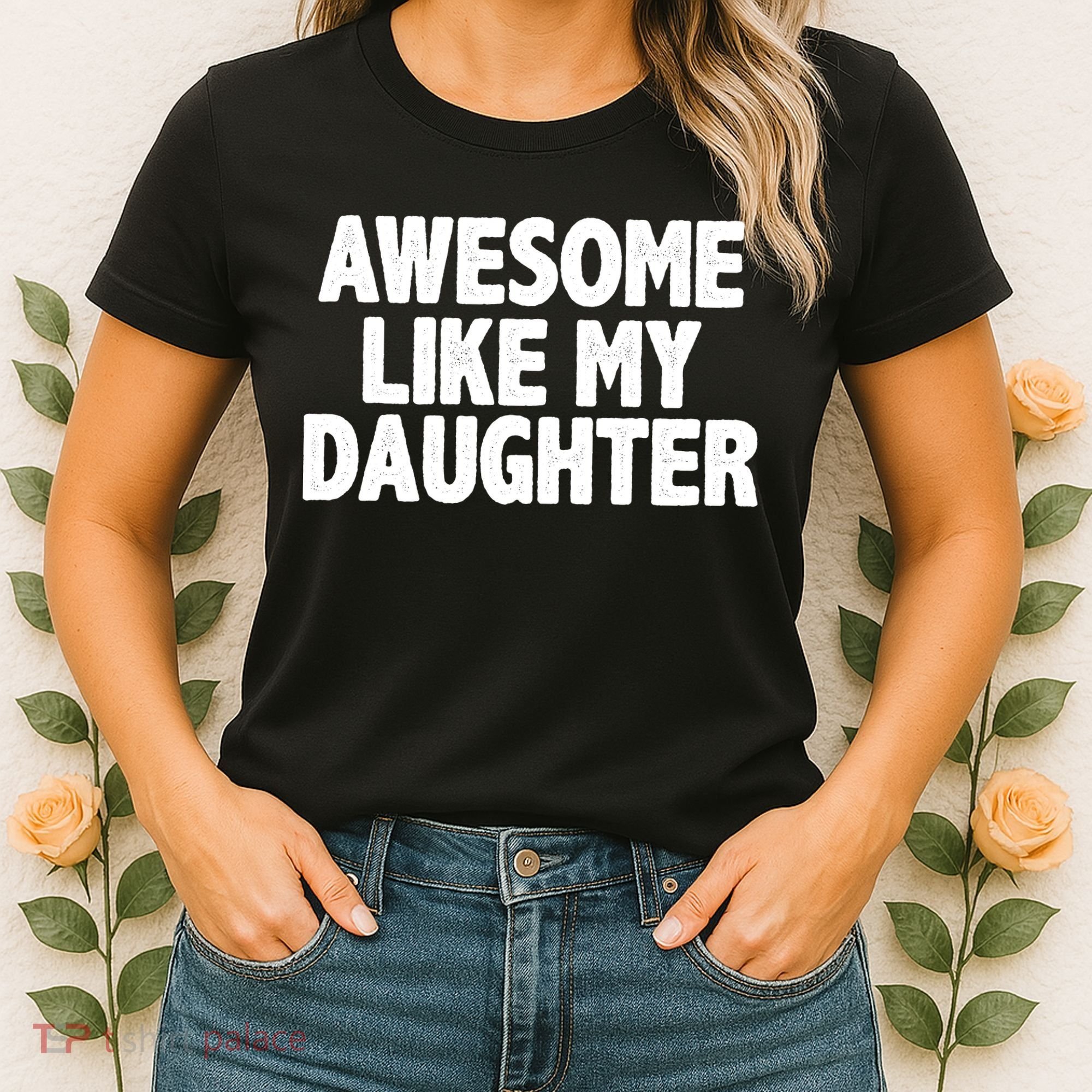 Awesome Like My Daughter Women's T-Shirt
