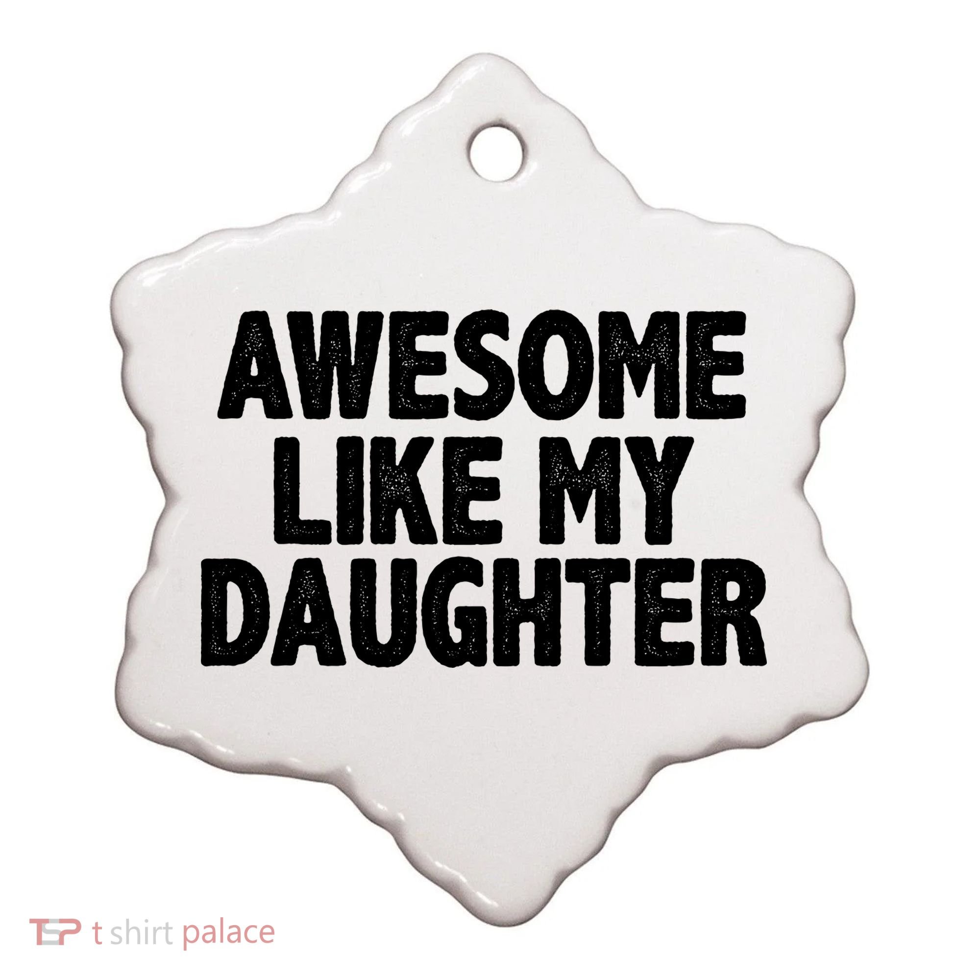 Awesome Like My Daughter Ceramic Ornament