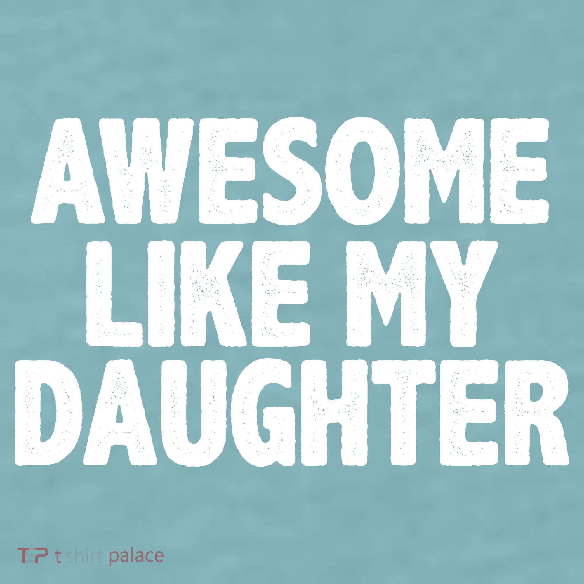 Awesome Like My Daughter Sueded Cloud Jersey T-Shirt
