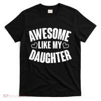 Awesome Like My Daughter Proud Parents T-Shirt thumb 0