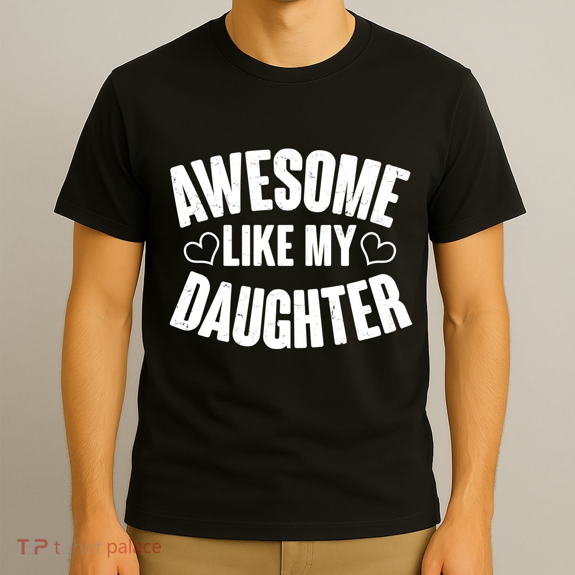 Awesome Like My Daughter Proud Parents T-Shirt