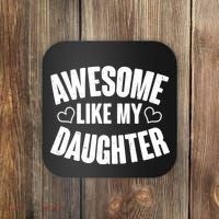 Awesome Like My Daughter Proud Parents Coaster thumb 0