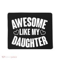 Awesome Like My Daughter Proud Parents Mousepad thumb 0
