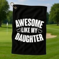 Awesome Like My Daughter Proud Parents Golf Towel thumb 1