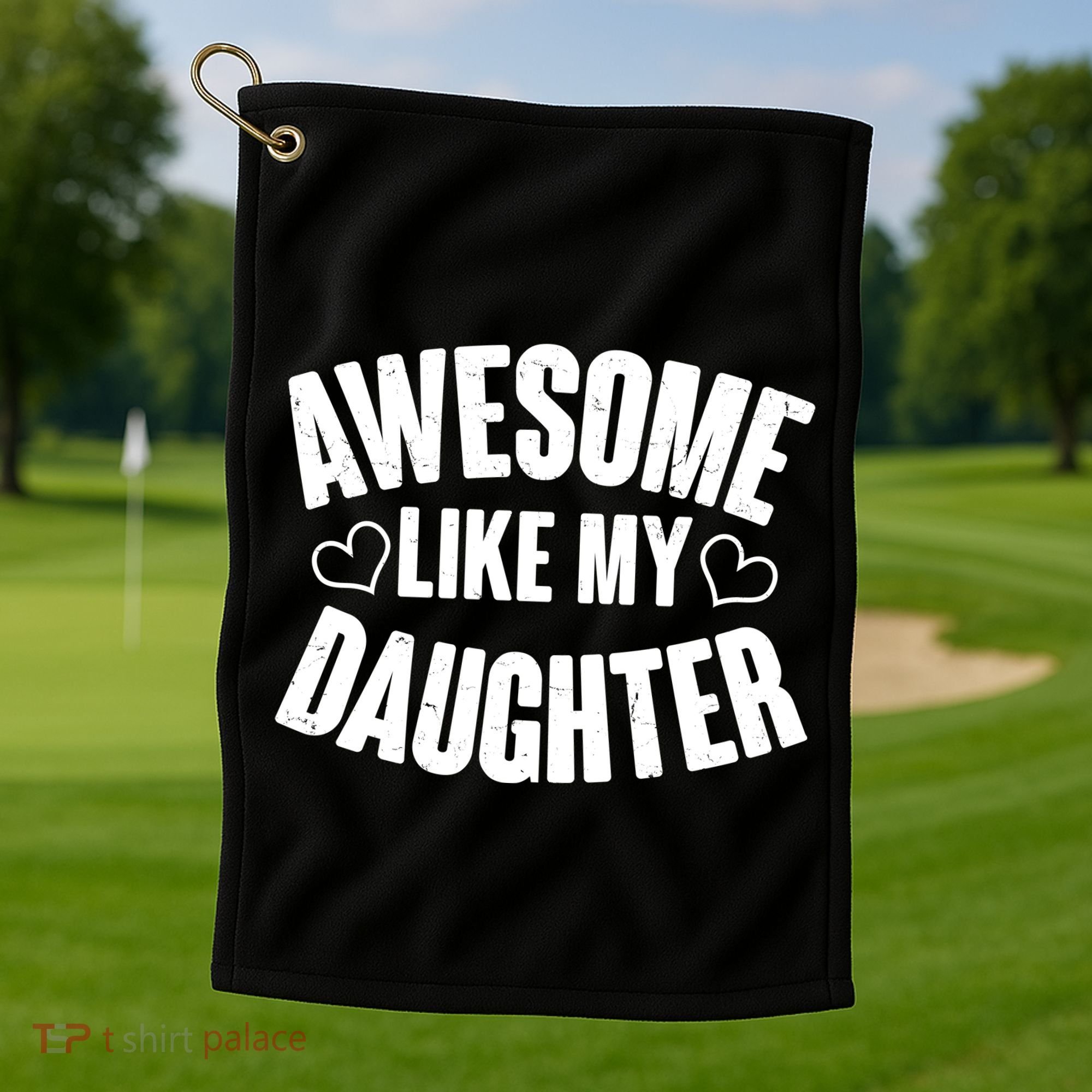 Awesome Like My Daughter Proud Parents Golf Towel