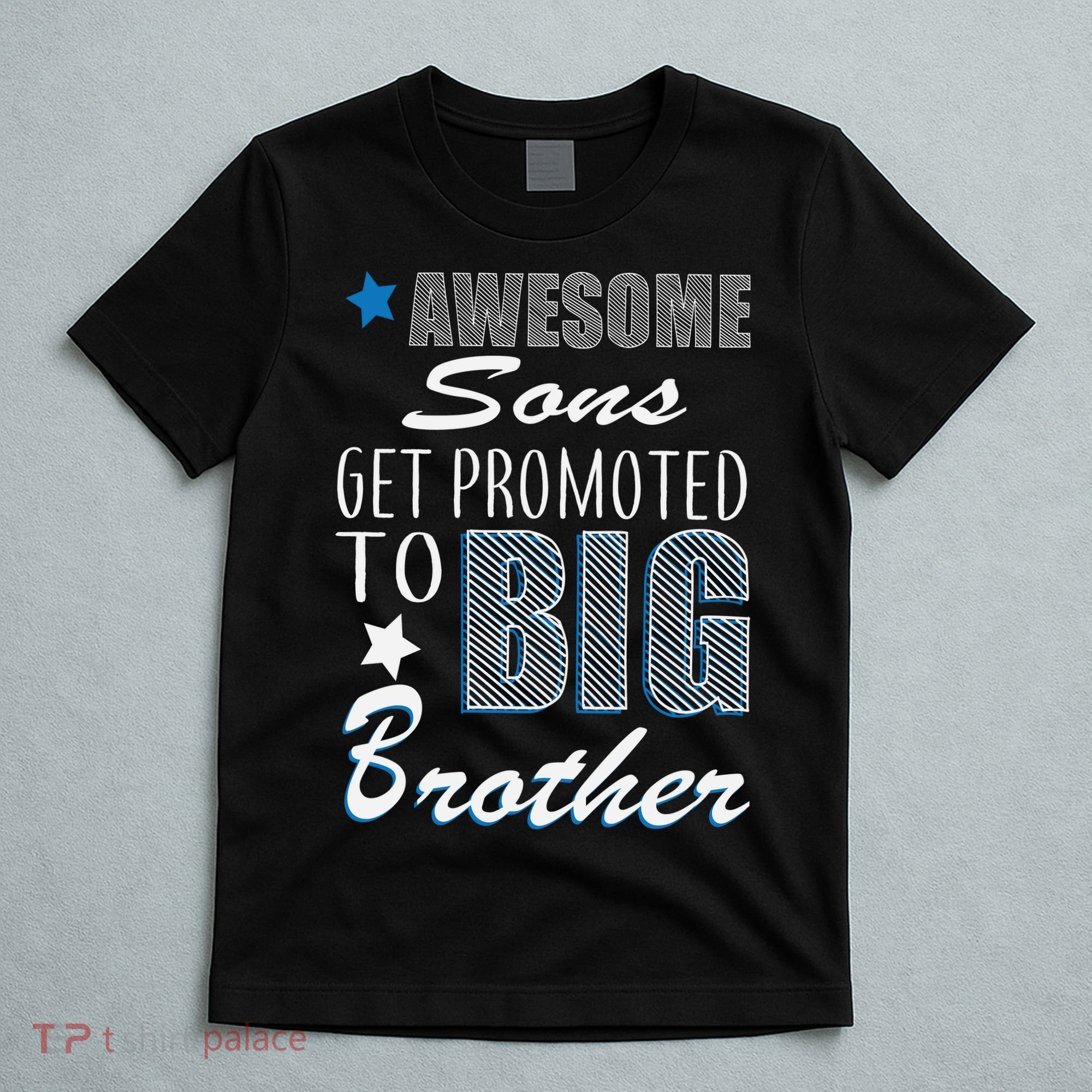 Awesome Son Promoted To Big Brother T-Shirt