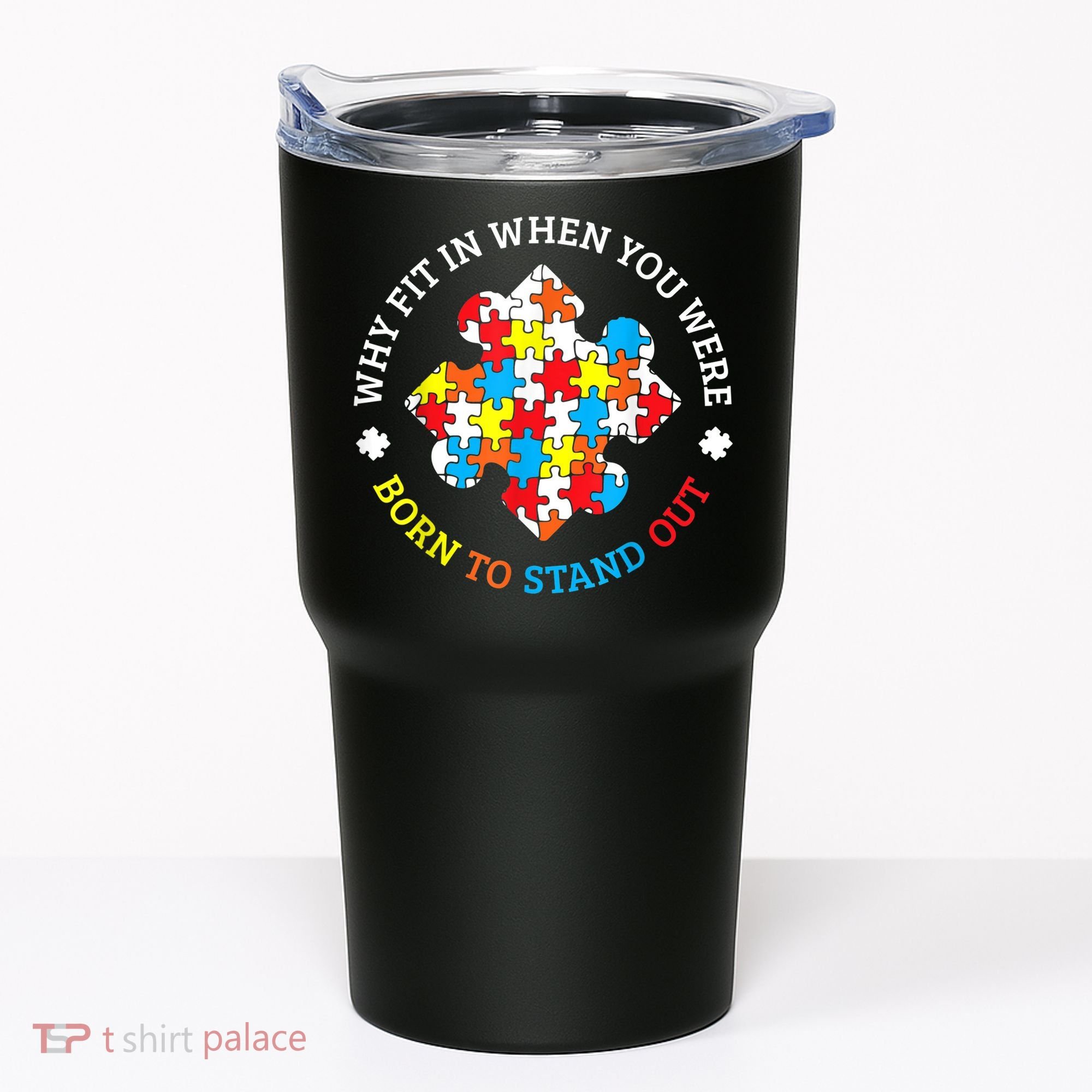Autism Why Fit In When You Were Born To Stand Out Tumbler