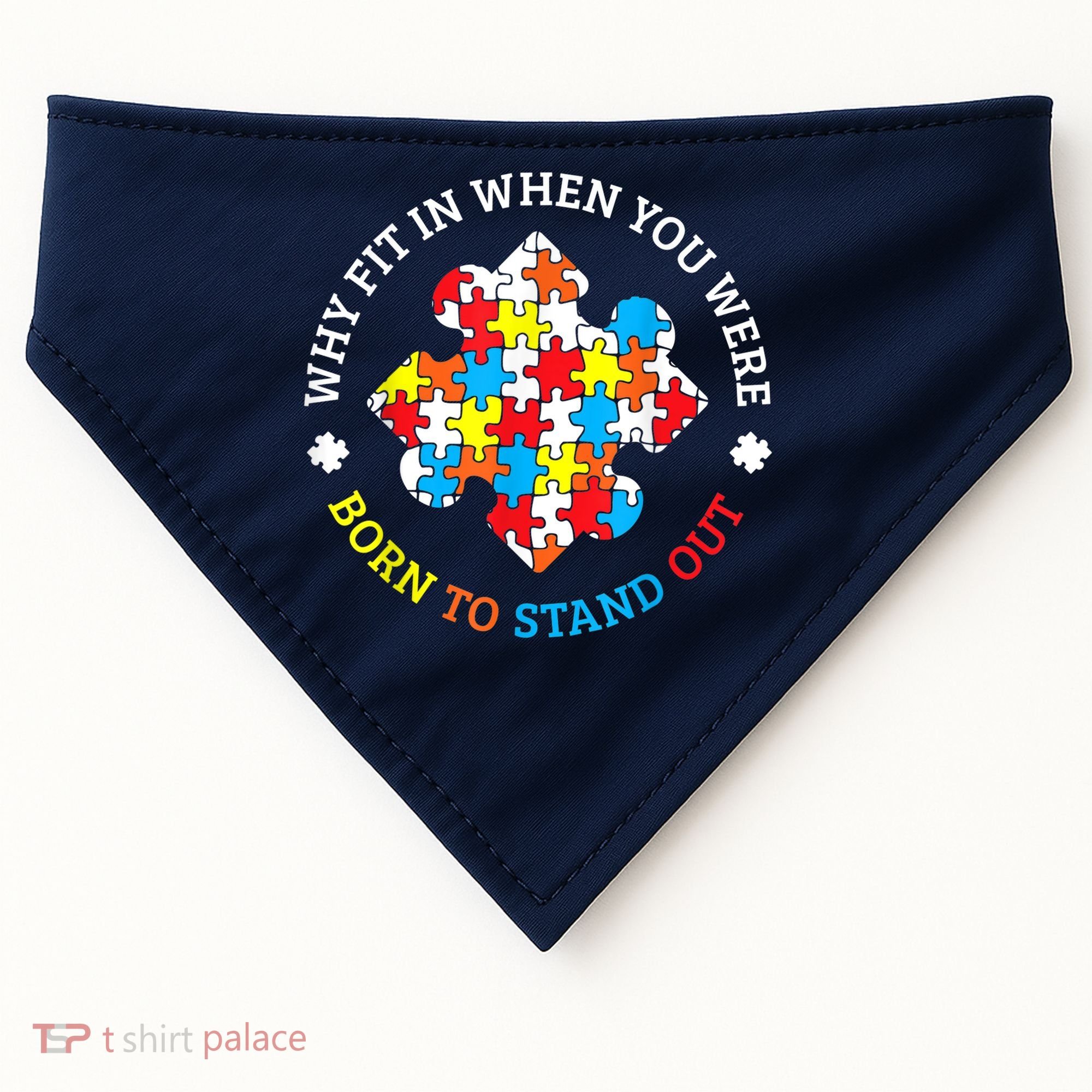 Autism Why Fit In When You Were Born To Stand Out USA-Made Doggie Bandana