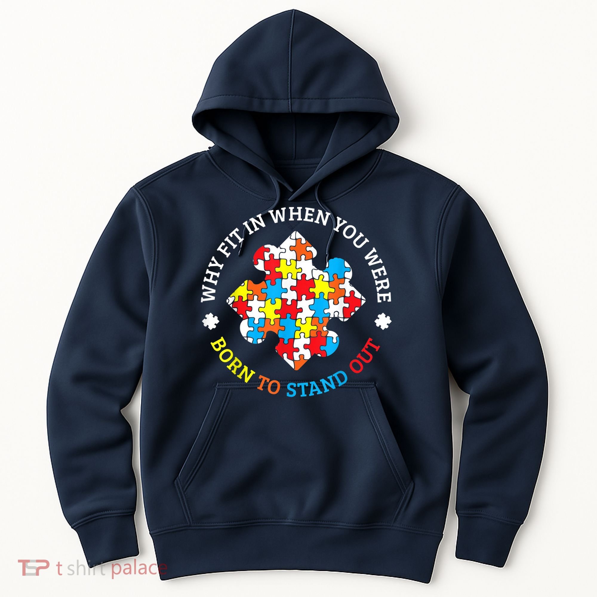 Autism Why Fit In When You Were Born To Stand Out Hoodie