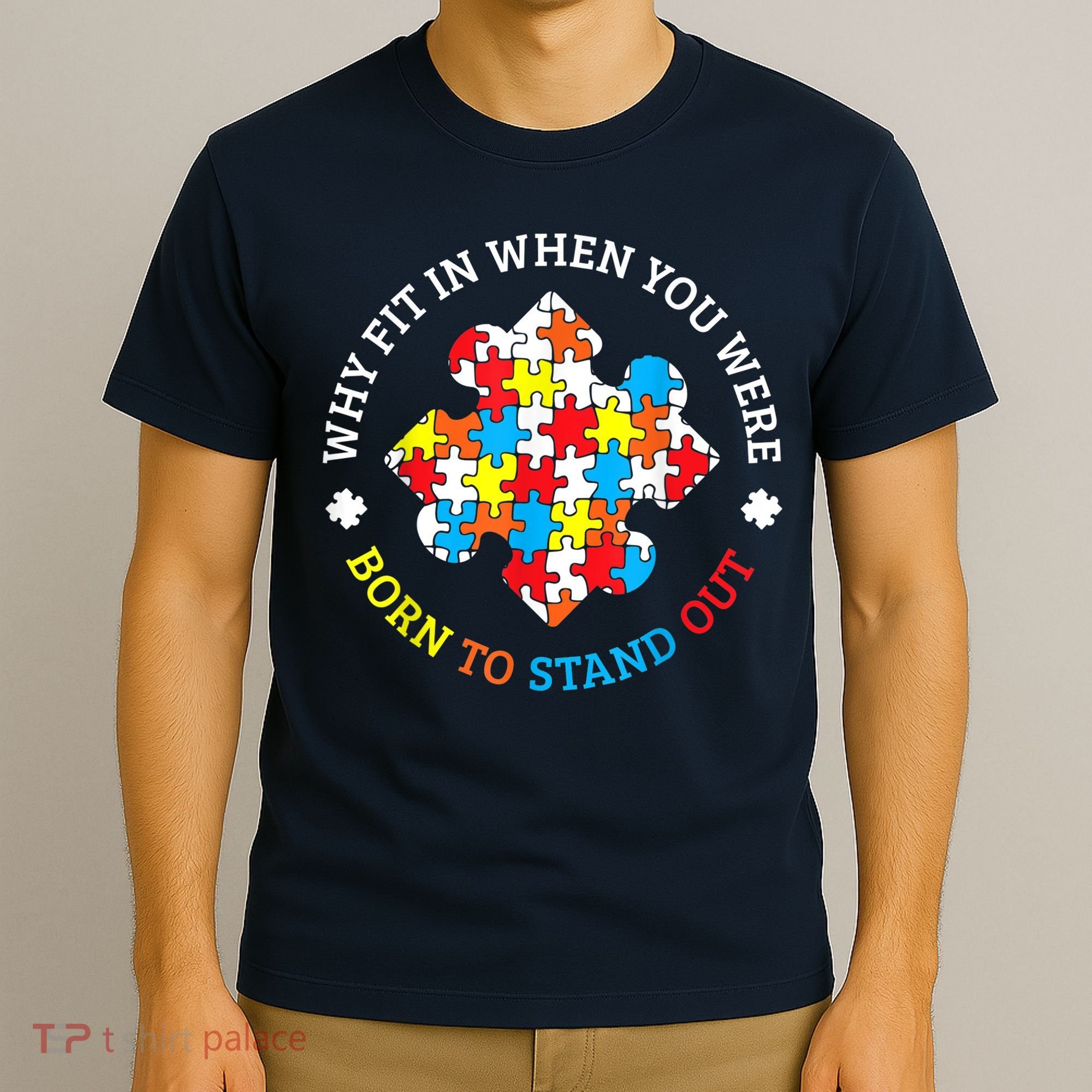 Autism Why Fit In When You Were Born To Stand Out T-Shirt