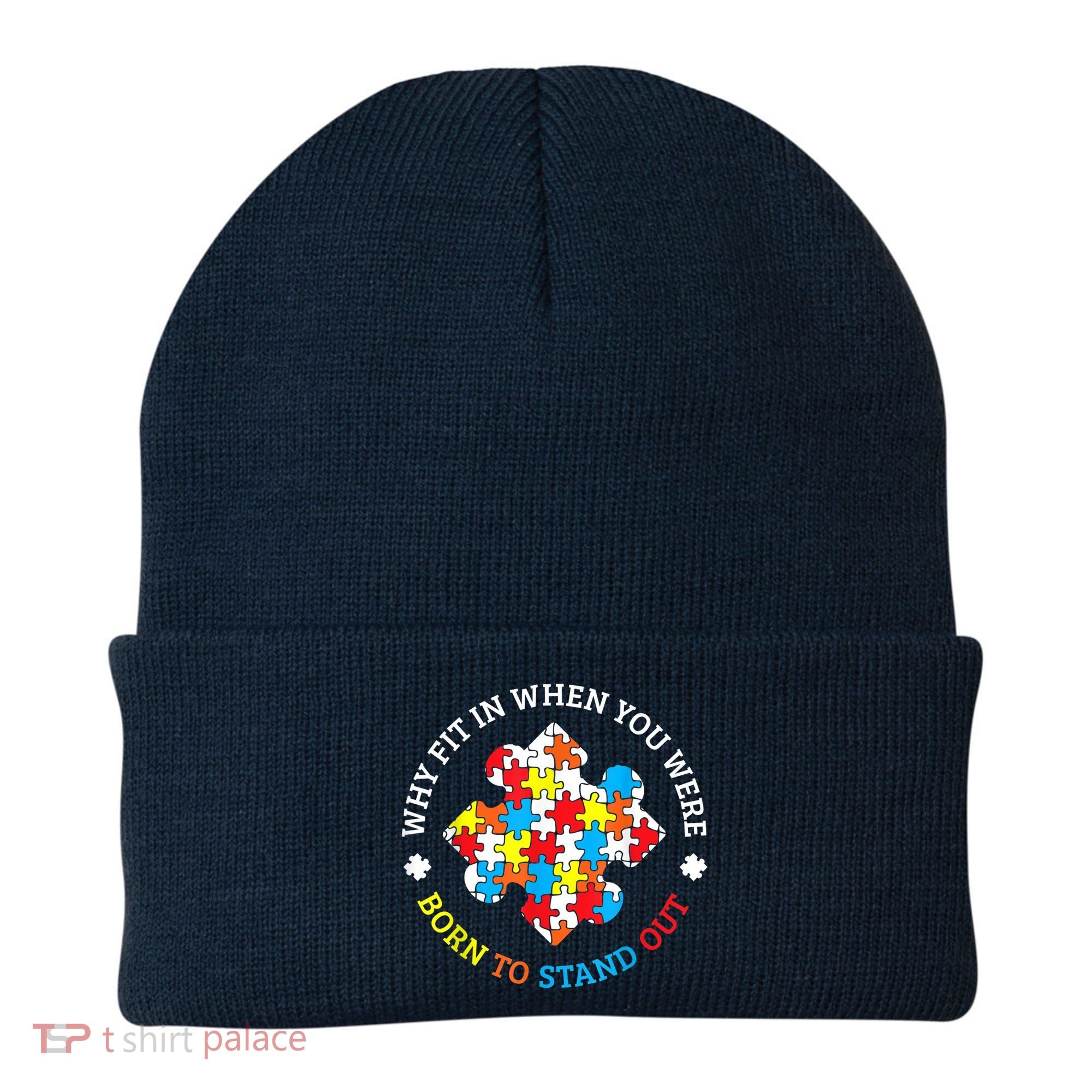 Autism Why Fit In When You Were Born To Stand Out Beanie