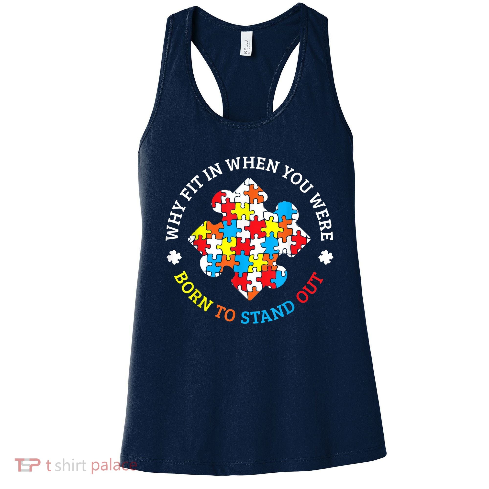 Autism Why Fit In When You Were Born To Stand Out Women's Tank Top
