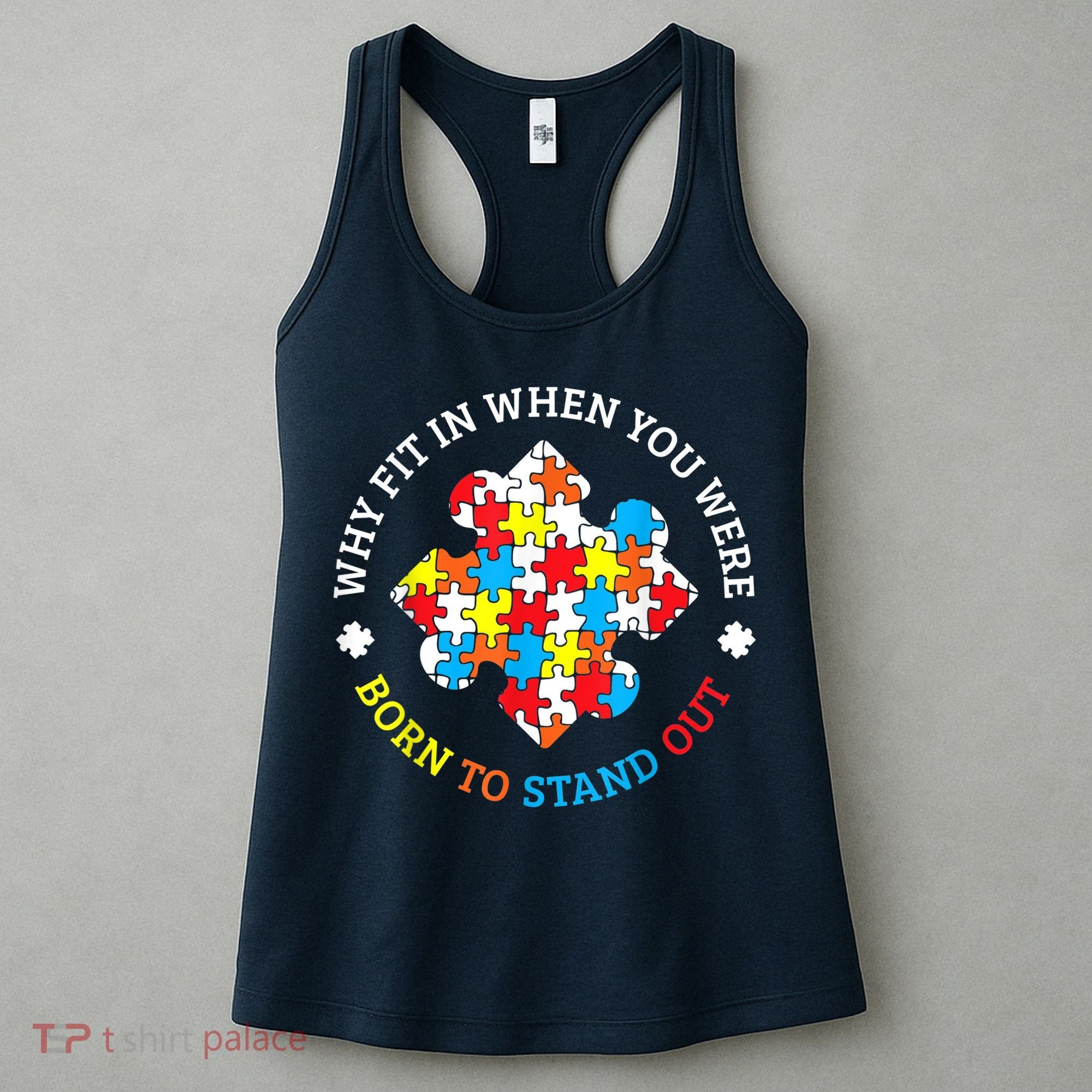 Autism Why Fit In When You Were Born To Stand Out Women's Tank Top
