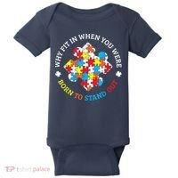 Autism Why Fit In When You Were Born To Stand Out Baby Bodysuit thumb 0