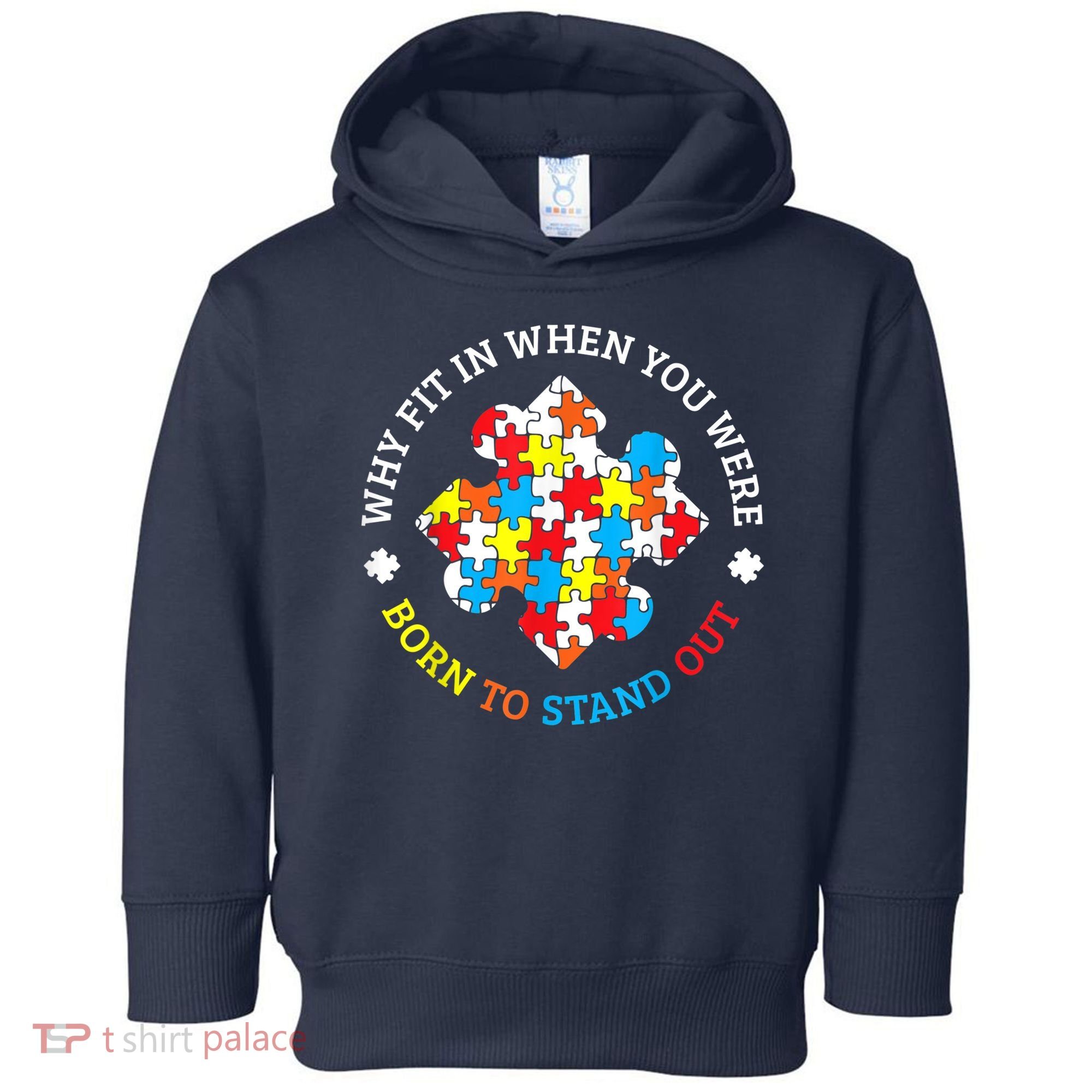 Autism Why Fit In When You Were Born To Stand Out Toddler Hoodie