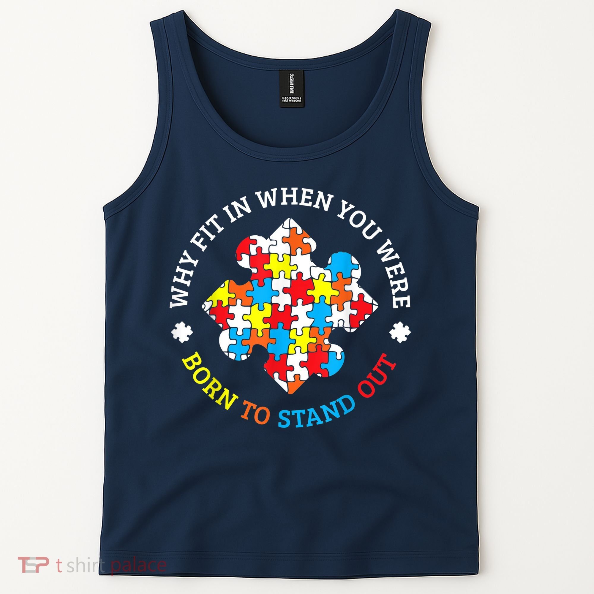 Autism Why Fit In When You Were Born To Stand Out Tank Top