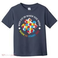 Autism Why Fit In When You Were Born To Stand Out Toddler T-Shirt thumb 0