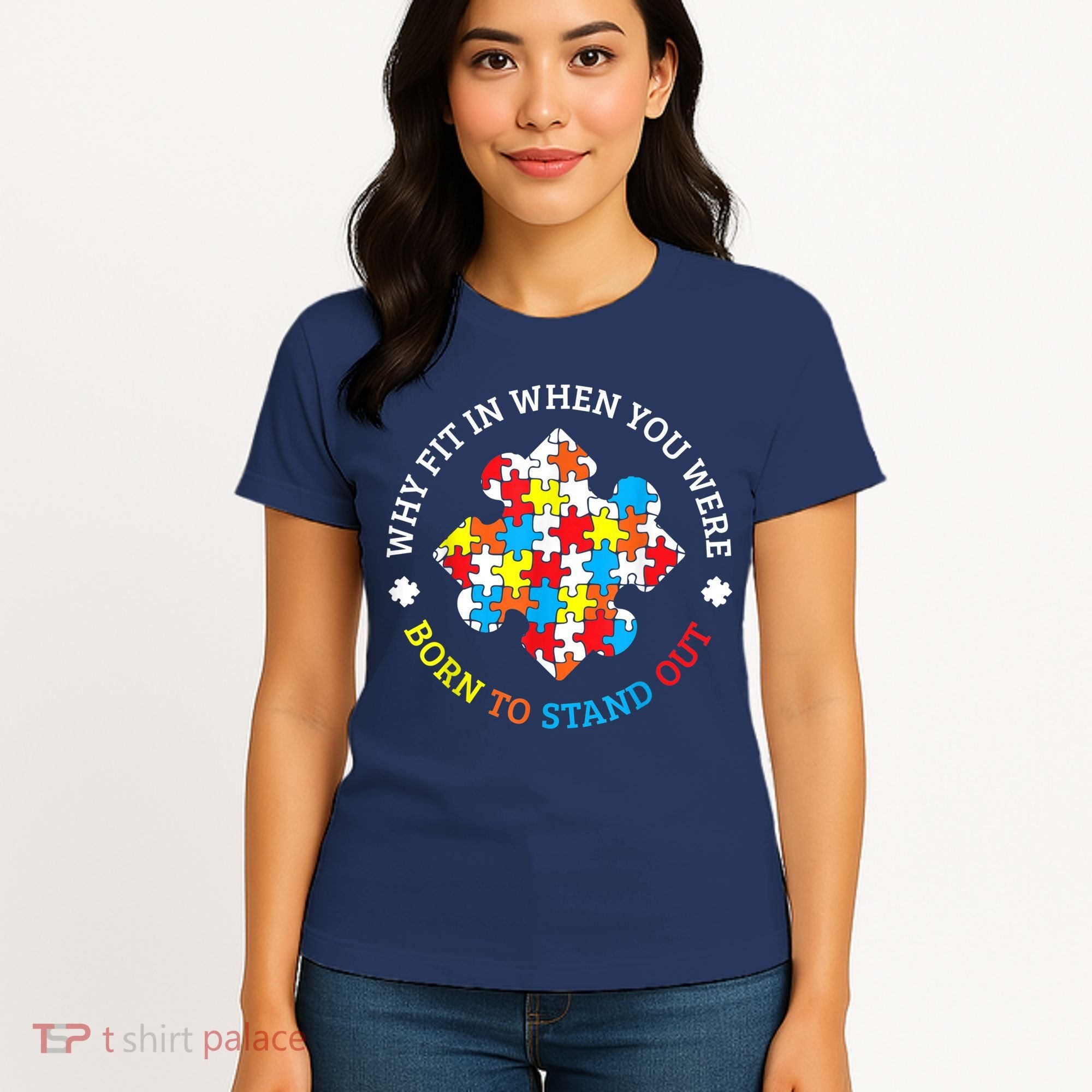 Autism Why Fit In When You Were Born To Stand Out Women's T-Shirt