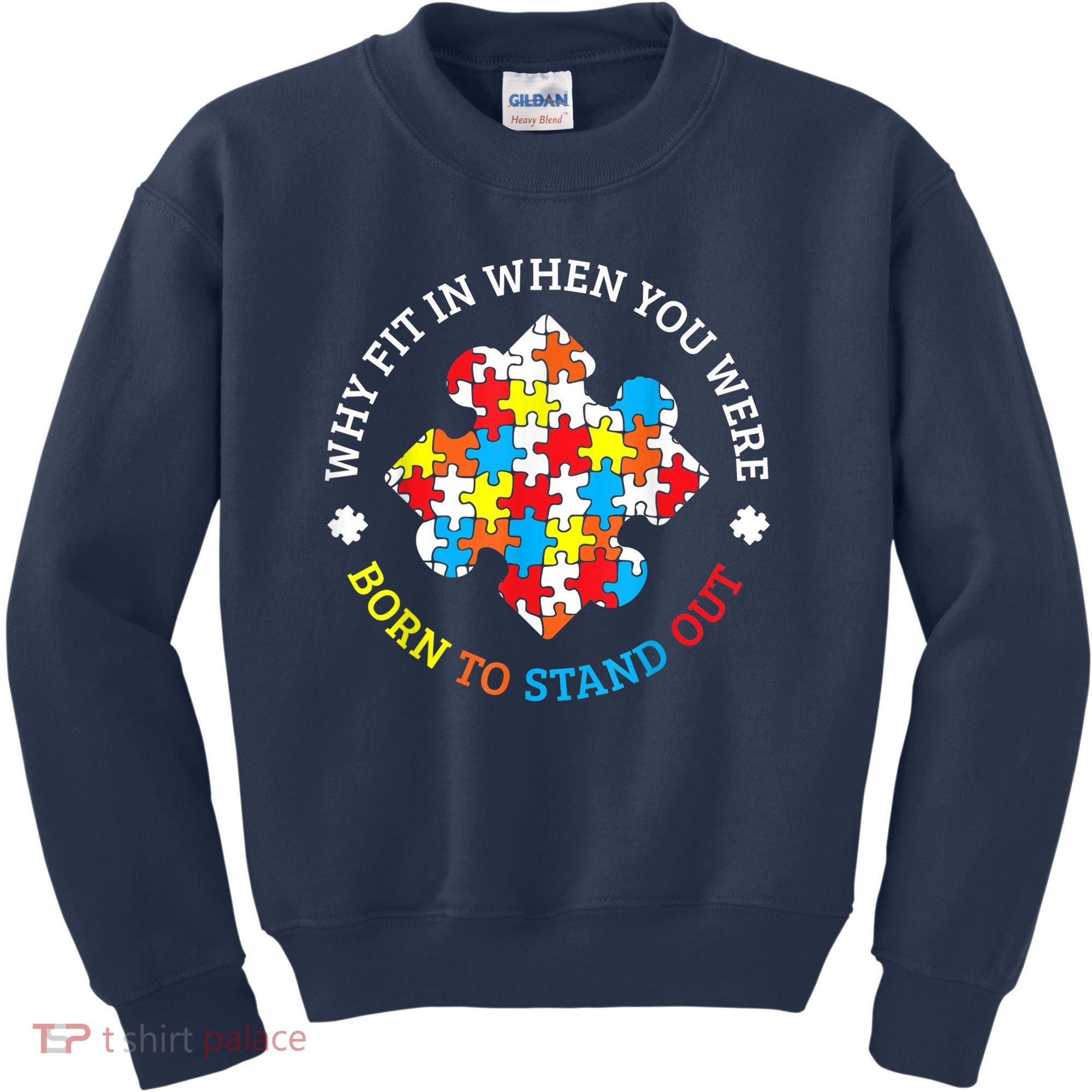 Autism Why Fit In When You Were Born To Stand Out Kids Sweatshirt
