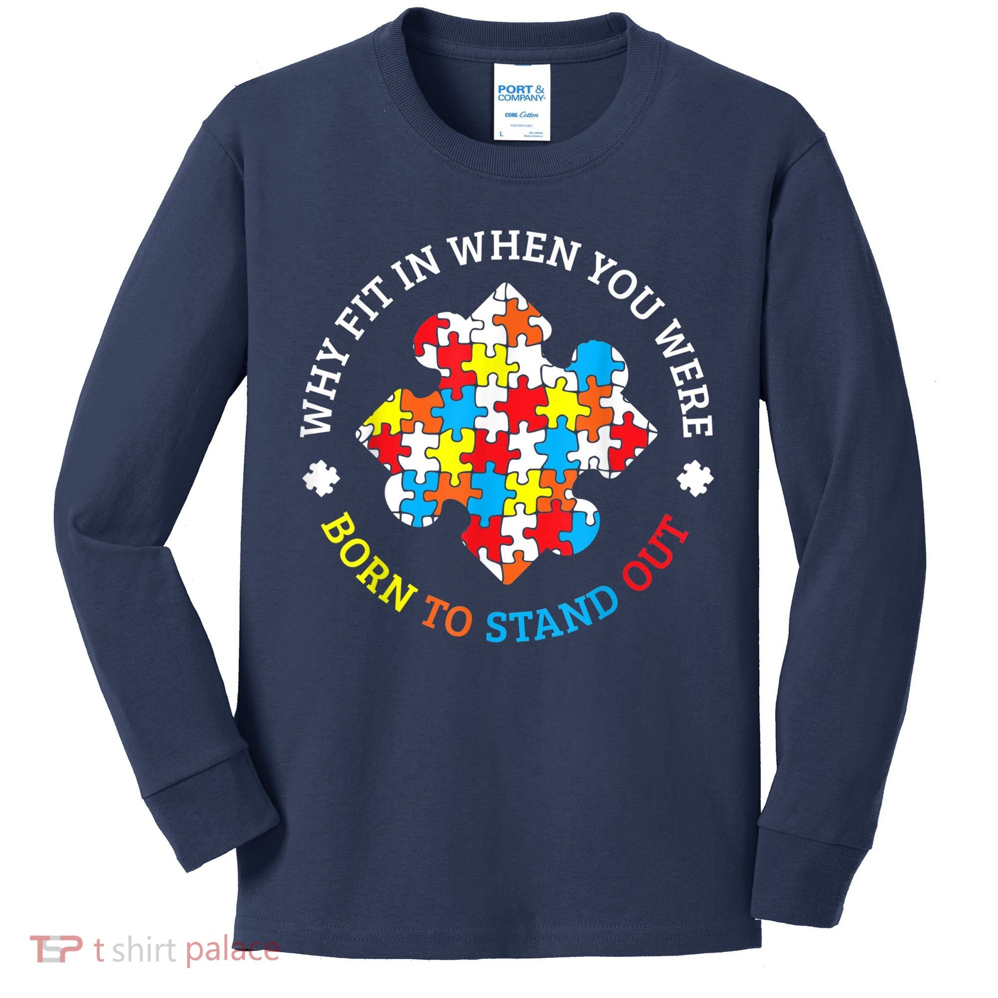 Autism Why Fit In When You Were Born To Stand Out Kids Long Sleeve Shirt