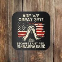 Are We Great Yet Cause I Just Feel Embarrassed Anti Trump Coaster thumb 0