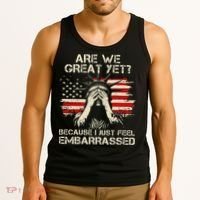 Are We Great Yet Cause I Just Feel Embarrassed Anti Trump Tank Top thumb 3