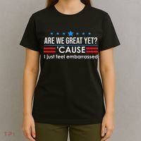 Are We Great Ye I Just Feel Embarrassed Anti Trump T-Shirt thumb 4