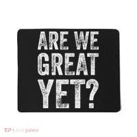 Are We Great Yet Funny Anti Trump Mousepad thumb 0