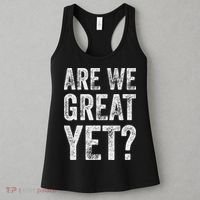 Are We Great Yet Funny Anti Trump Women's Tank Top thumb 3
