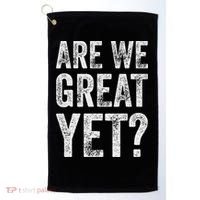 Are We Great Yet Funny Anti Trump Golf Towel thumb 0