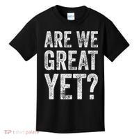 Are We Great Yet Funny Anti Trump Kids T-Shirt thumb 0