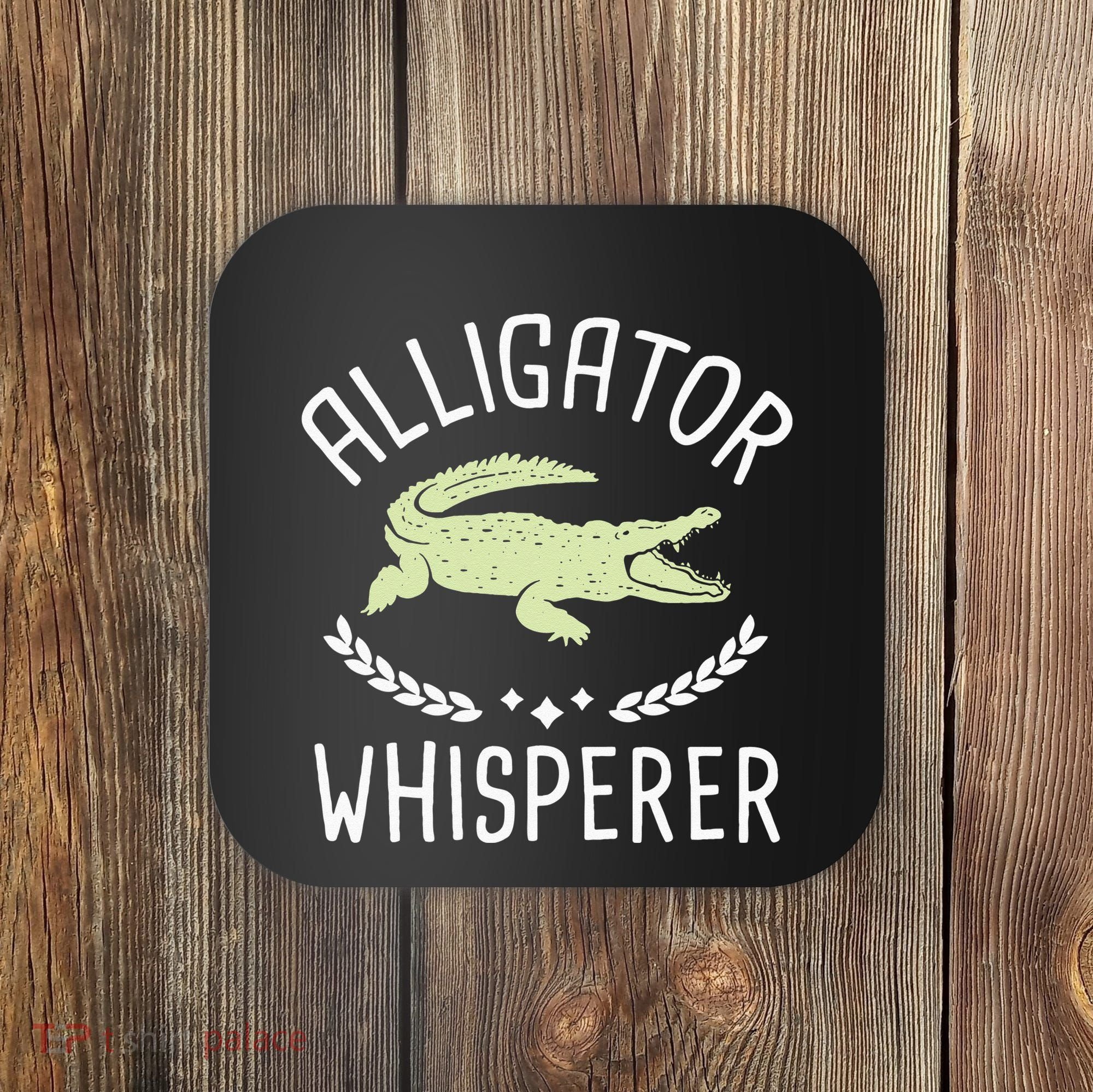 Alligator Whisperer Gator Crocodile Zoo Animal Lover Coaster