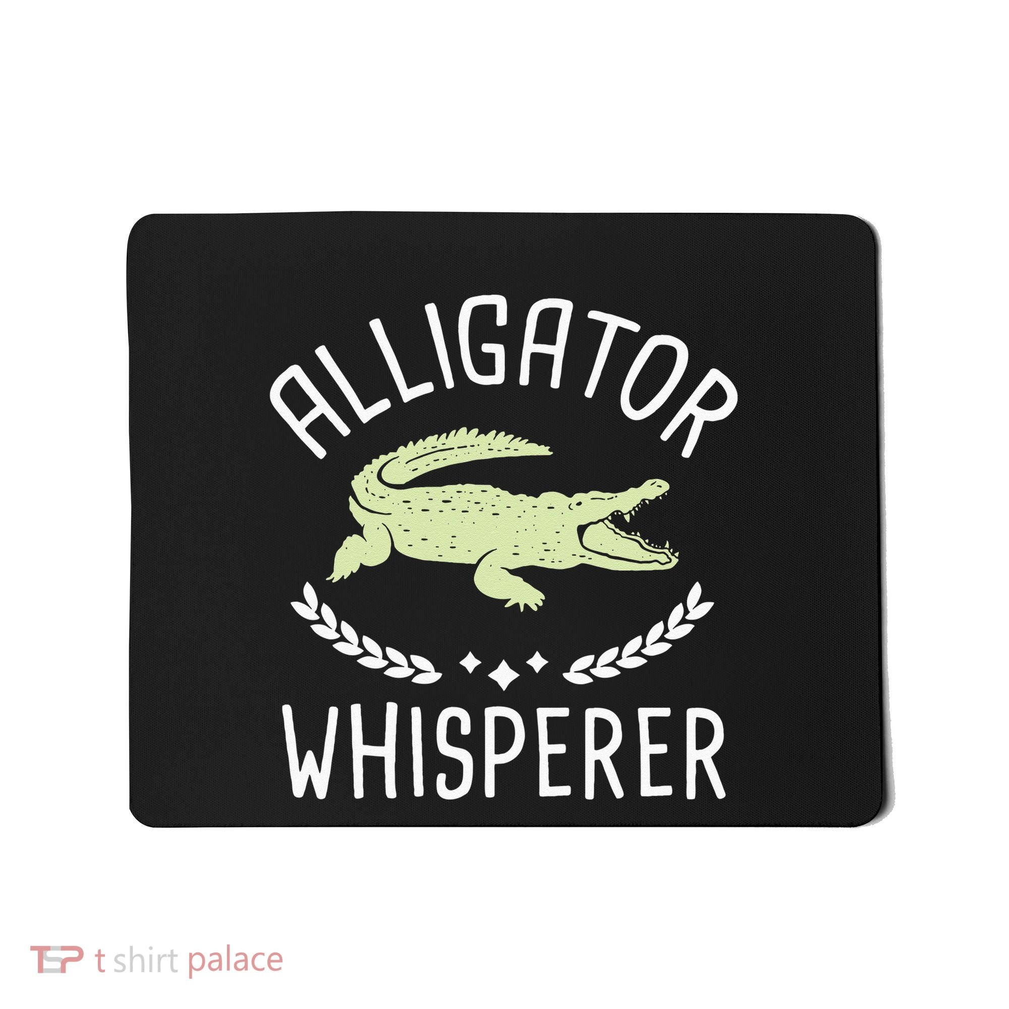 Alligator Whisperer Gator Crocodile Zoo Animal Lover Mousepad