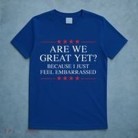 Are We Great Yet Because I Just Feel Embarrassed Resist T-Shirt thumb 5