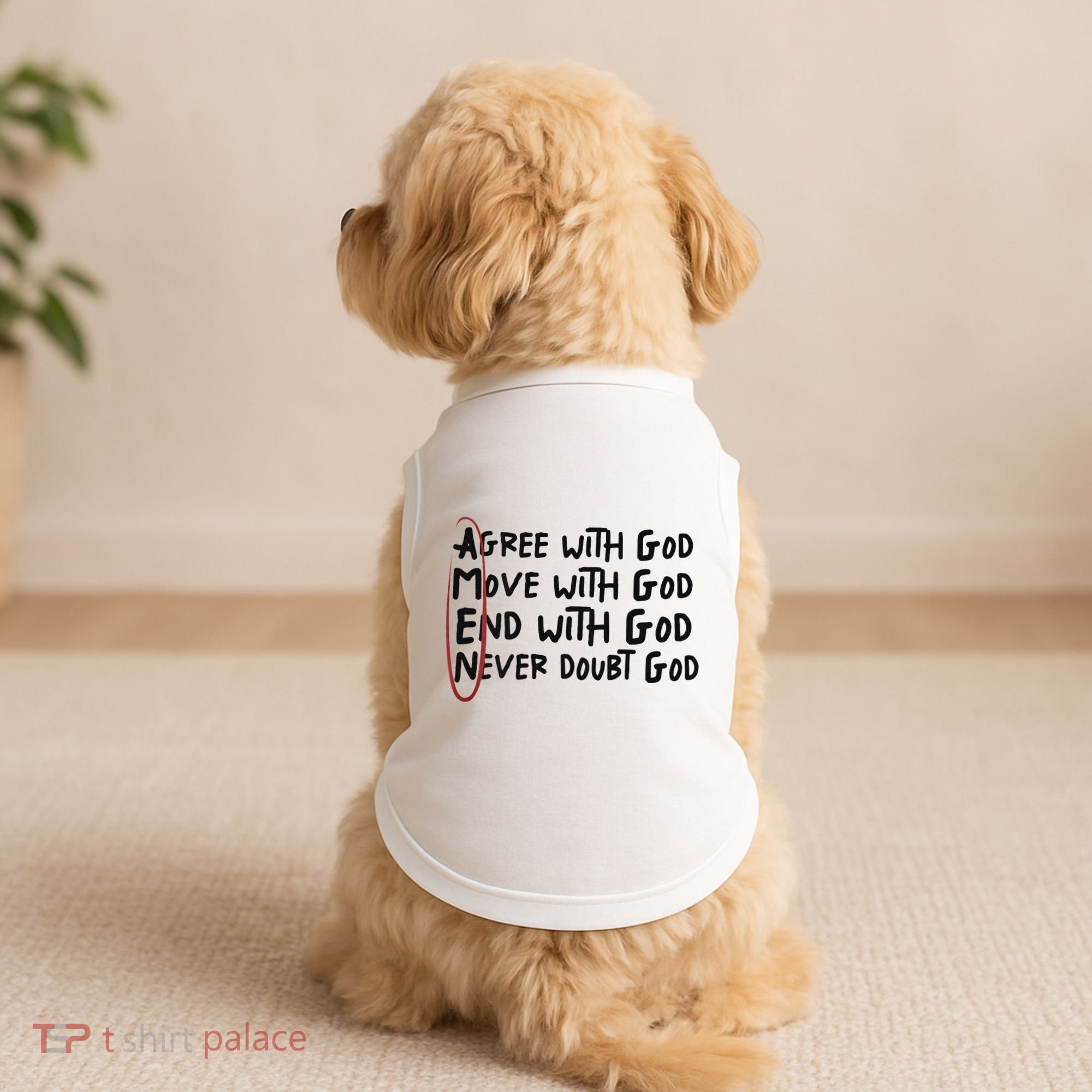 Agree With God Move With God End With God Never Doubt God Doggie Tank