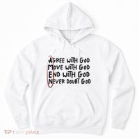 Agree With God Move With God End With God Never Doubt God Hoodie thumb 0