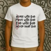 Agree With God Move With God End With God Never Doubt God T-Shirt thumb 3