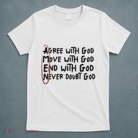 Agree With God Move With God End With God Never Doubt God T-Shirt thumb 5