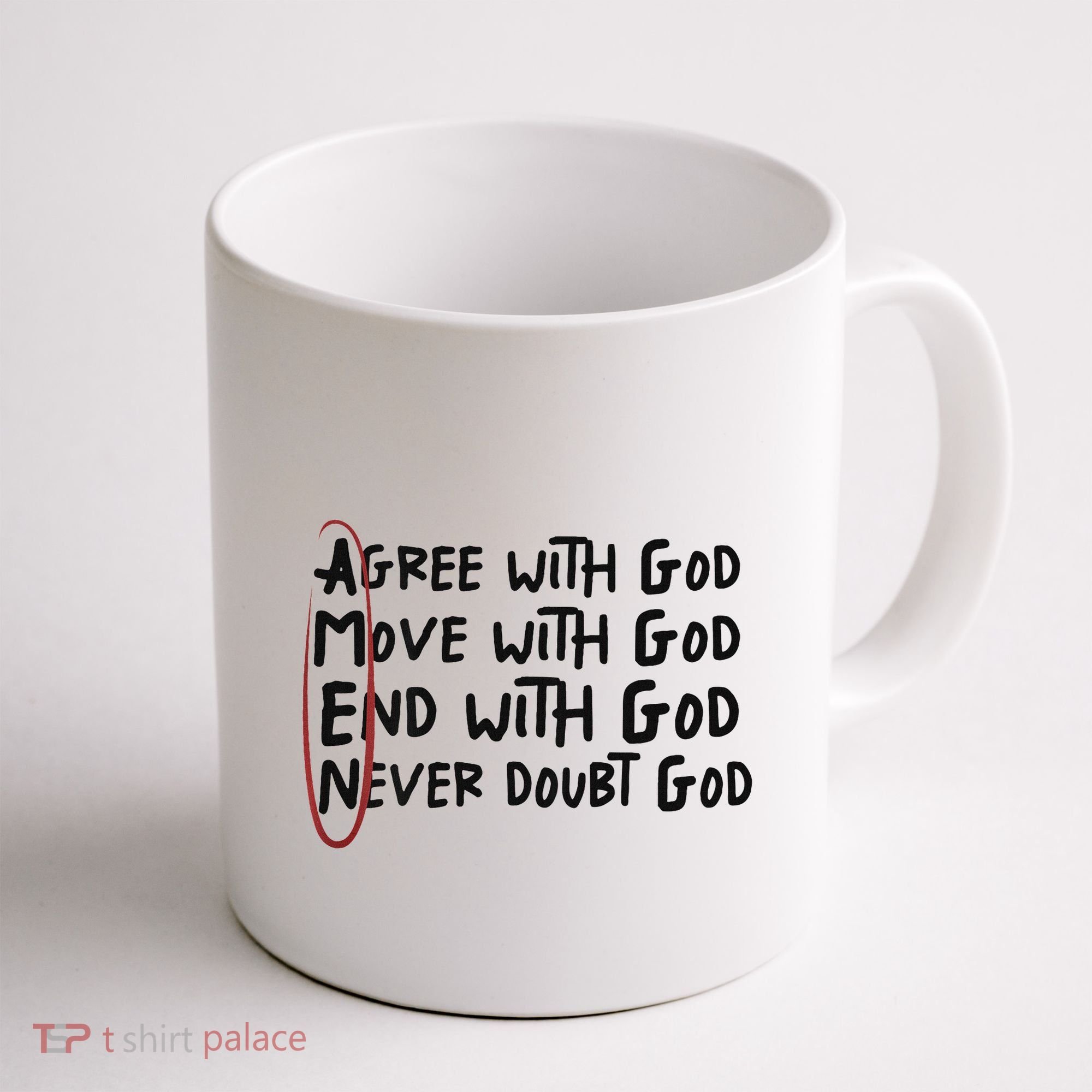 Agree With God Move With God End With God Never Doubt God Coffee Mug