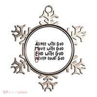 Agree With God Move With God End With God Never Doubt God Ornament thumb 0