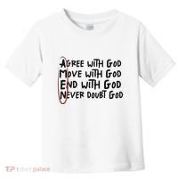 Agree With God Move With God End With God Never Doubt God Toddler T-Shirt thumb 0