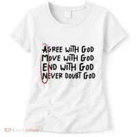 Agree With God Move With God End With God Never Doubt God Women's T-Shirt thumb 0