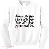 Agree With God Move With God End With God Never Doubt God Kids Sweatshirt thumb 0